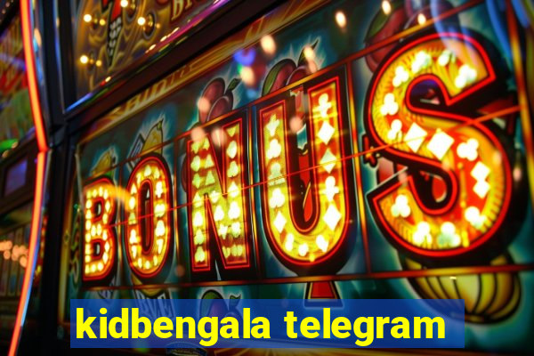 kidbengala telegram